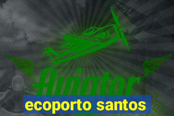 ecoporto santos